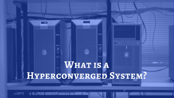 What is a hyperconverged system?